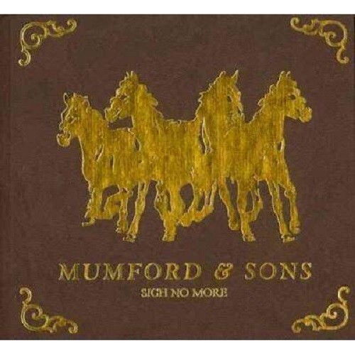 Mumford sons sigh no more - sigh,